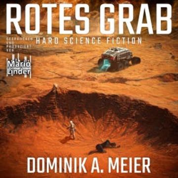 Rotes Grab: Hard Science Fiction audiobook, Dominik A. Meier
