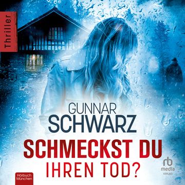 Schmeckst du ihren Tod? audiobook, Gunnar Schwarz.