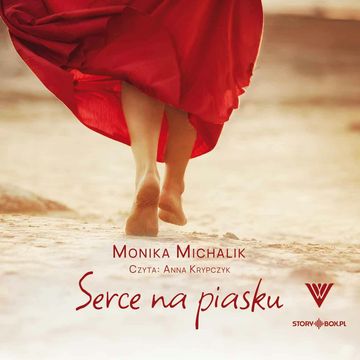 Serce na piasku audiobook, Monika Michalik