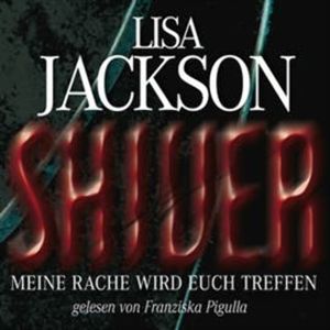 Shiver - Meine Rache wird euch treffen, Lisa Jackson