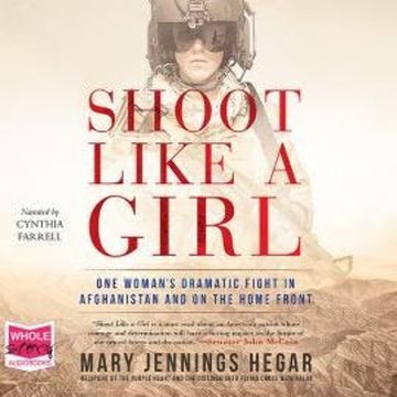 Shoot Like a Girl audiobook, Mary Jennings Hegar