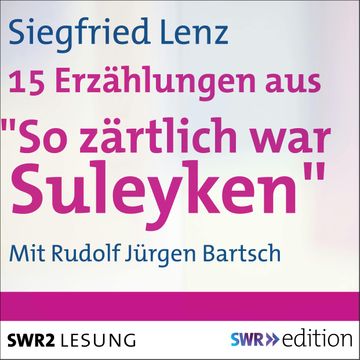 So zärtlich war Suleyken audiobook, Siegfried Lenz