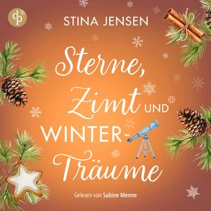 Sterne, Zimt und Winterträume | Wholesome Romance Hörbuch - Winterknistern-Reihe, Band 3 (Ungekürzt), Stina Jensen