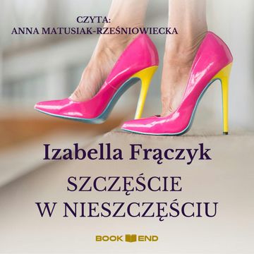Szczęście w nieszczęściu audiobook, Izabella Frączyk