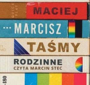 Taśmy rodzinne, Maciej Marcisz