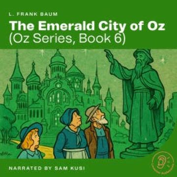 The Emerald City of Oz (Oz Series, Book 6) audiobook, L. Frank Baum