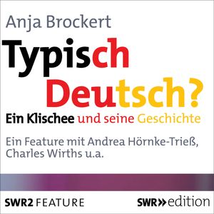 Typisch Deutsch?, Anja Brockert