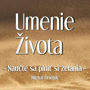 Umenie Života, Michal Drienik