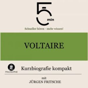 Voltaire: Kurzbiografie kompakt, 5 Minuten