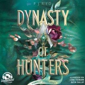 Von dir gezeichnet - Dynasty of Hunters, Band 2 (Ungekürzt), P. J. Ried