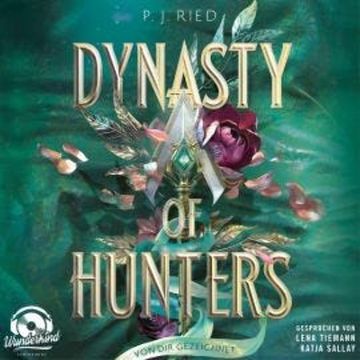 Von dir gezeichnet - Dynasty of Hunters, Band 2 (Ungekürzt) audiobook, P. J. Ried