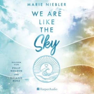 We Are Like the Sky (ungekürzt) audiobook, Marie Niebler