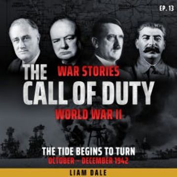 World War II: Ep 13. The Tide Begins to Turn audiobook, Liam Dale