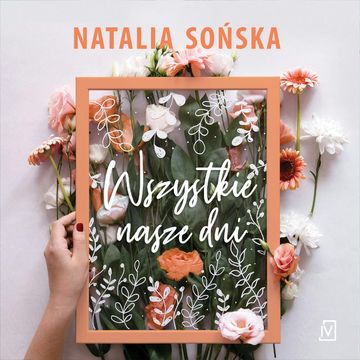 Wszystkie nasze dni audiobook, Natalia Sońska