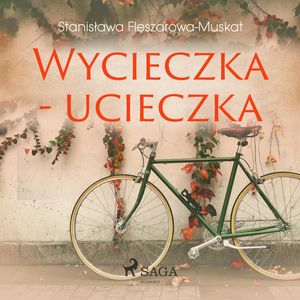 Wycieczka - ucieczka, Stanisława Fleszarowa-Muskat