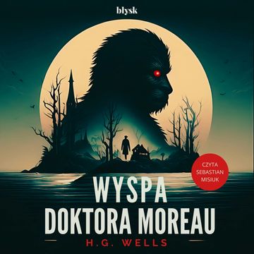 Wyspa doktora Moreau audiobook, Herbert George Wells