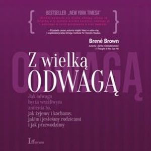 Z wielką odwagą, Brené Brown