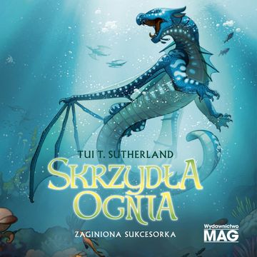 Zaginiona sukcesorka. Skrzydła ognia. Tom 2, Tui T. Sutherland