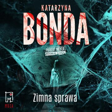 Zimna sprawa. Hubert Meyer. Tom 7. audiobook, Katarzyna Bonda
