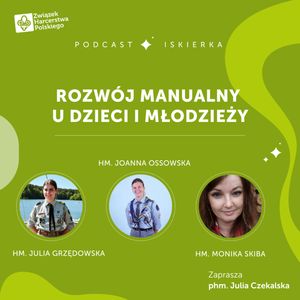 #7 Rozwój manualny u dzieci i młodzieży| Iskierka od ZHP, Julia Czekalska