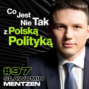 #97 Potrzebne Zmiany w Polskiej Polityce, Dlaczego Nie Ufamy Rządzącym - ft. Sławomir Mentzen, Przemek Górczyk