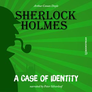 A Case of Identity (Unabridged), Sir Arthur Conan Doyle