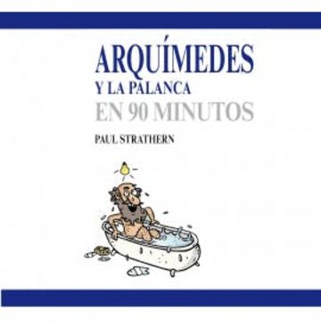 Arquímedes y la palanca en 90 minutos audiobook, Paul Strathern