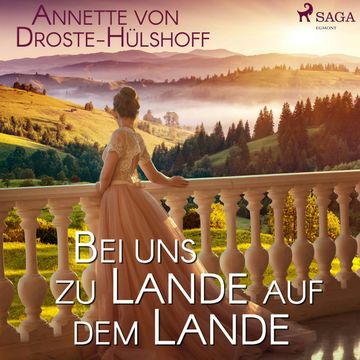 Bei uns zu Lande auf dem Lande audiobook, Annette von Droste-Hülshoff.