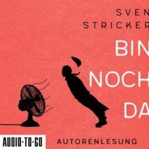 Bin noch da (Ungekürzt), Sven Stricker