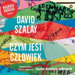 Czym jest człowiek, David Szalay