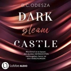 DARK gleam CASTLE - Dark Castle, Teil 1 (Ungekürzt), D. C. Odesza