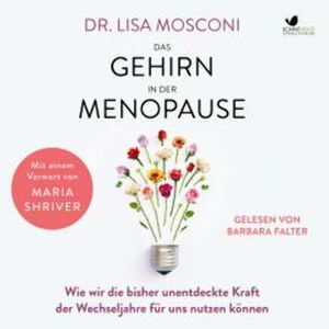 Das Gehirn in der Menopause, Dr. Lisa Mosconi