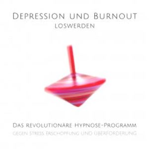 Depression und Burnout loswerden, Tanja Kohl