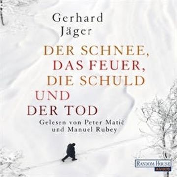 Der Schnee, das Feuer, die Schuld und der Tod audiobook, Gerhard Jäger