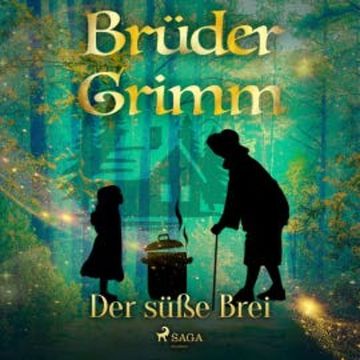 Der süße Brei audiobook, Brüder Grimm