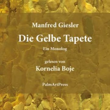 Die Gelbe Tapete audiobook, Manfred Giesler