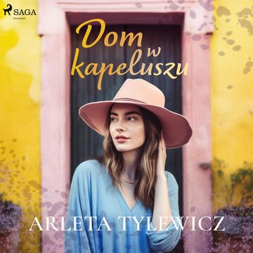 Dom w kapeluszu audiobook, Arleta Tylewicz