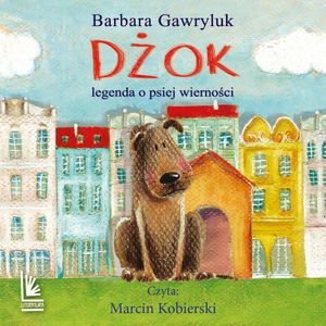 Dżok, legenda o psiej wierności, Barbara Gawryluk