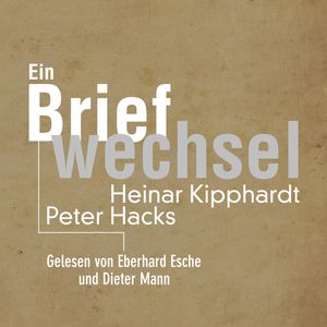 Ein Briefwechsel, Peter Hacks