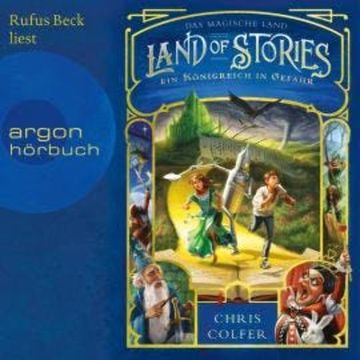 Ein Königreich in Gefahr - Land of Stories, Band 4 (ungekürzt) audiobook, Chris Colfer