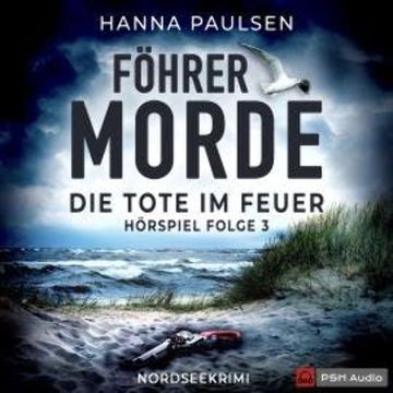 Föhrer Morde, Folge 3: Die Tote im Feuer audiobook, Hanna Paulsen