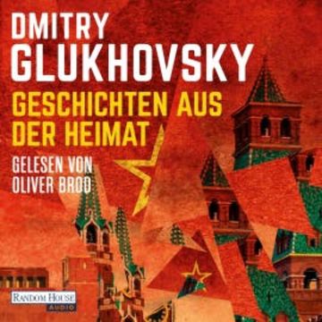 Geschichten aus der Heimat audiobook, Dmitry Glukhovsky