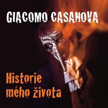 Giacomo Casanova: Historie mého života audiobook, Giovanni Giacomo Casanova de Sengal