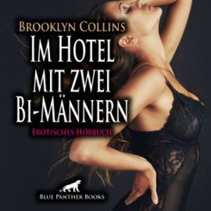 Im Hotel mit zwei Bi-Männern / Erotik Audio Story / Erotisches Hörbuch, Brooklyn Collins