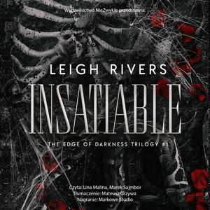 Insatiable. The Edge of Darkness Trilogy. Tom 1, Leigh Rivers