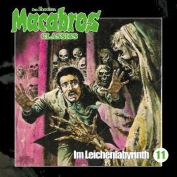 Macabros - Classics, Folge 11: Im Leichenlabyrinth audiobook, Dan Shocker
