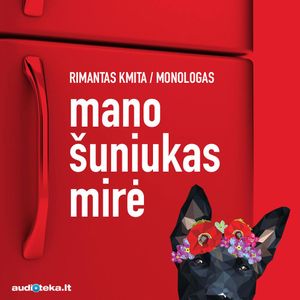 Mano šuniukas mirė, Rimantas Kmita