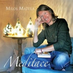 Meditace, Miloš Matula