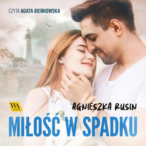 Miłość w spadku, Agnieszka Rusin