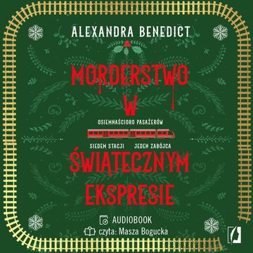 Morderstwo w świątecznym ekspresie audiobook, Alexandra Benedict